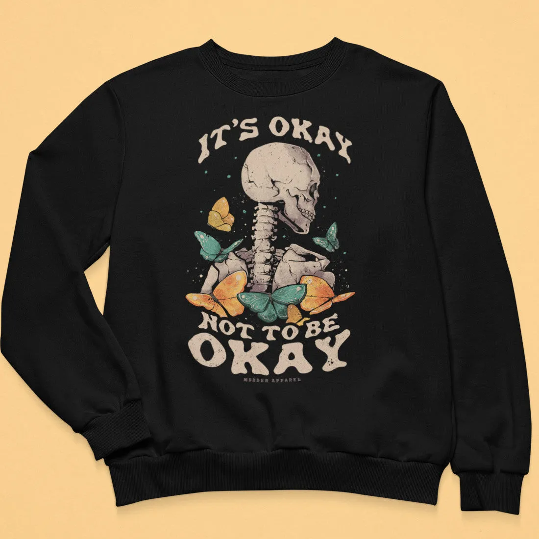 It's Okay Not To Be Okay Sweatshirt