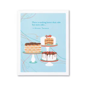 There Is Nothing Better Than Cake Birthday Card